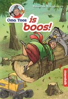 Oma Toos is boos!